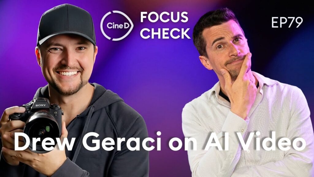 AI Video Generation Tools and Tricks with Drew Geraci – CineD Focus Check Ep79