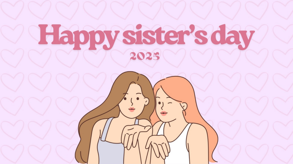 Happy Sister's Day 2025: 100+ wishes, messages, quotes, images, status to share with your sisters