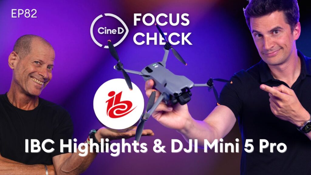 DJI Mini 5 Pro | IBC Highlights: Pixboom, Canon, Nikon, FUJIFILM, Viltrox & More – Focus Check Episode 82
