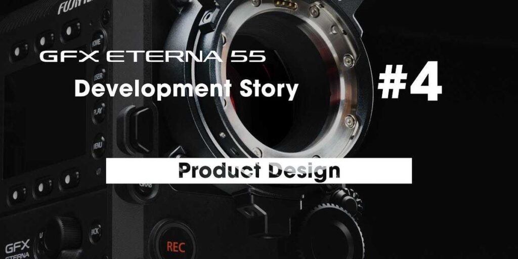 Insights Into the Design of the Fujifilm GFX ETERNA 55 and How it Came to Be Insights Into the Design of the Fujifilm GFX ETERNA 55 and How it Came to Be